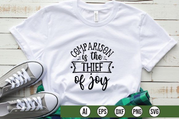 Comparison is the Thief of Joy Graphics & T-Shirt Designs