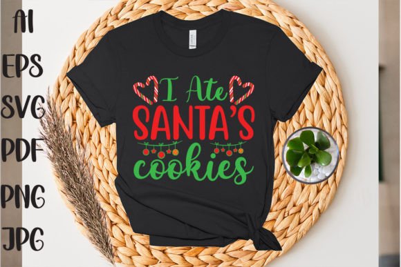 I Ate Santa's Cookies: Graphics and T-Shirt Designs