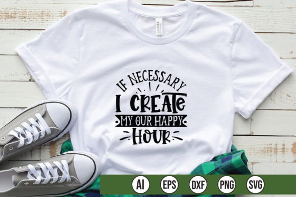 If Necessary I Create My Happy Hour Graphics