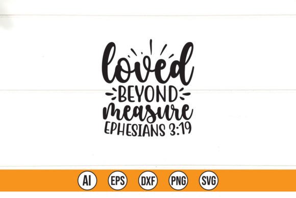 Loved Beyond Measure Ephesians 3 19 Graphics