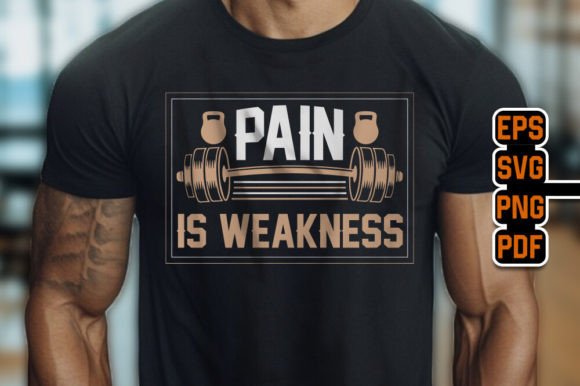 Pain Is Weakness Graphics for T-Shirt Designs