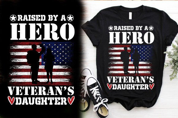 RAISED by a HERO VETERAN’S DAUGHTER Graphics & T-Shirt Designs