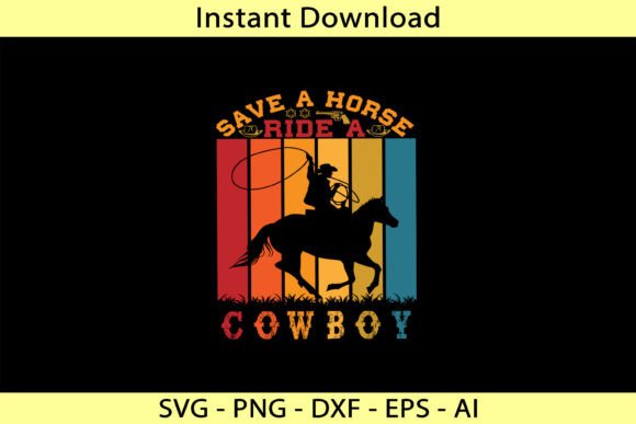 Save A Horse Ride A Cowboy Graphics for T-Shirt Designs