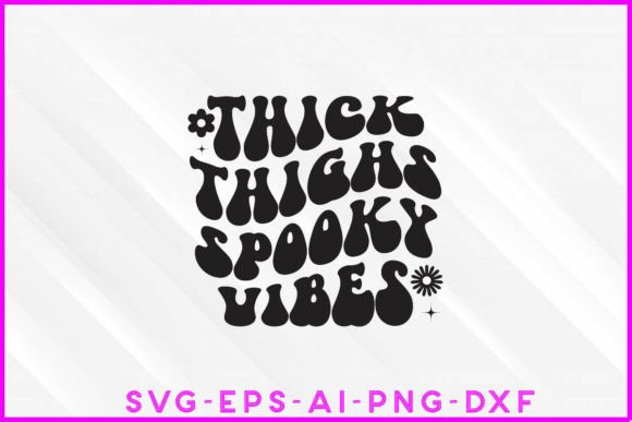 Thick Thighs Spooky Vibes: Halloween Graphics & T-Shirt Designs