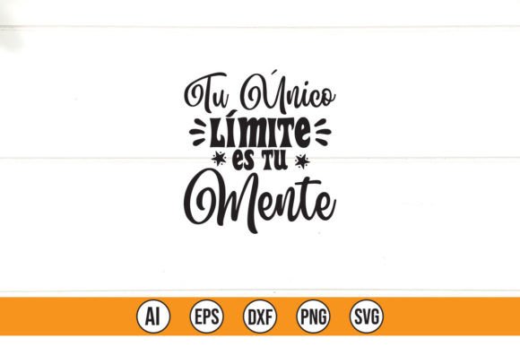 Tu único Límite Es Tu Mente Graphics